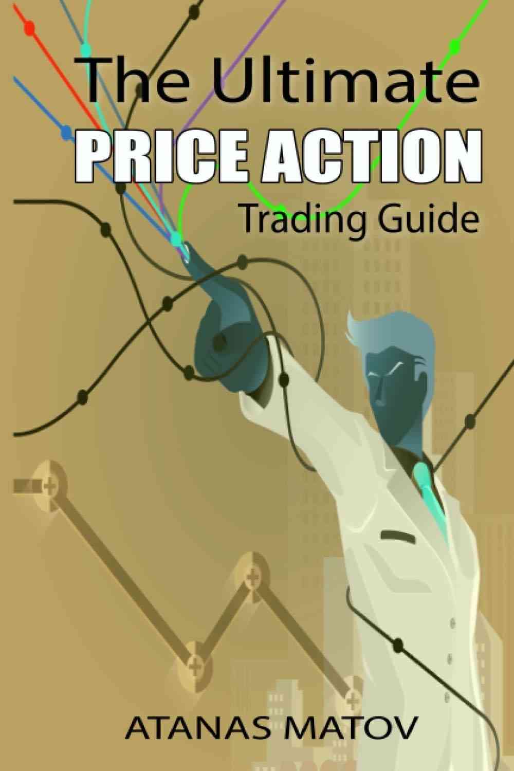 Детальное руководство по торговле Price Action. Атанас Матов (Atanas Matov)